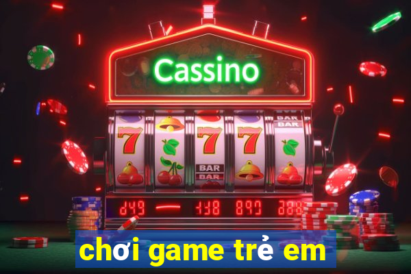 chơi game trẻ em