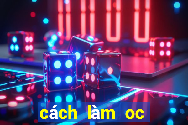 cách làm oc gacha club đẹp