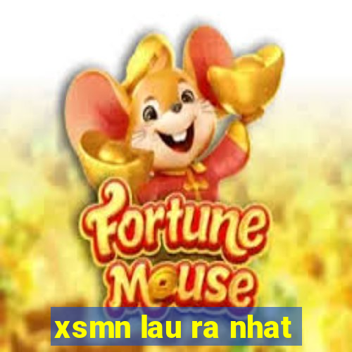 xsmn lau ra nhat