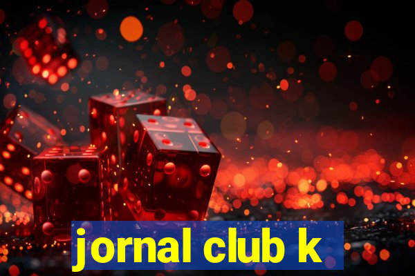 jornal club k