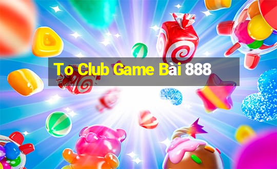 To Club Game Bài 888