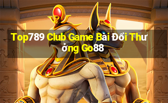 Top789 Club Game Bài Đổi Thưởng Go88