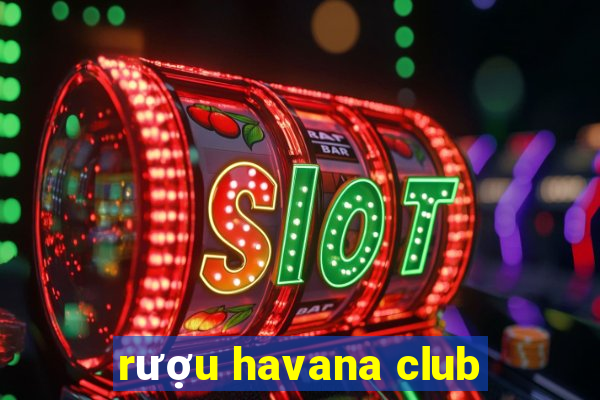 rượu havana club