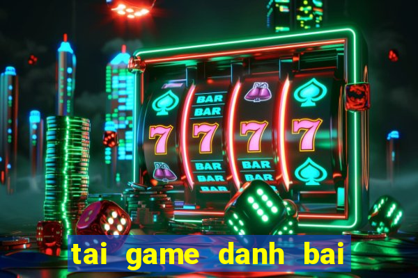 tai game danh bai iwin 280