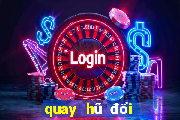 quay hũ đổi thưởng zo777