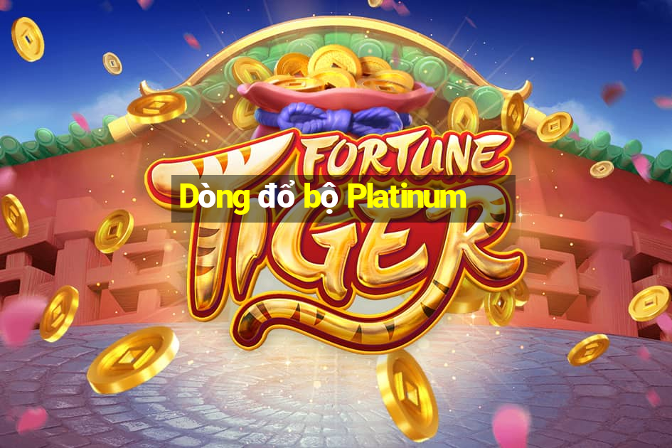 Dòng đổ bộ Platinum