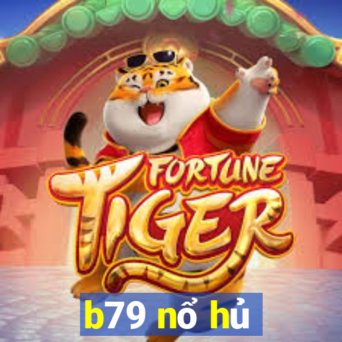 b79 nổ hủ