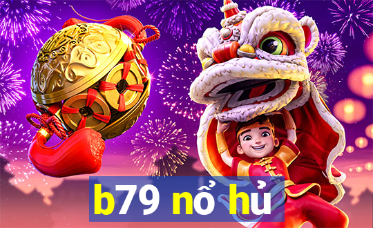 b79 nổ hủ