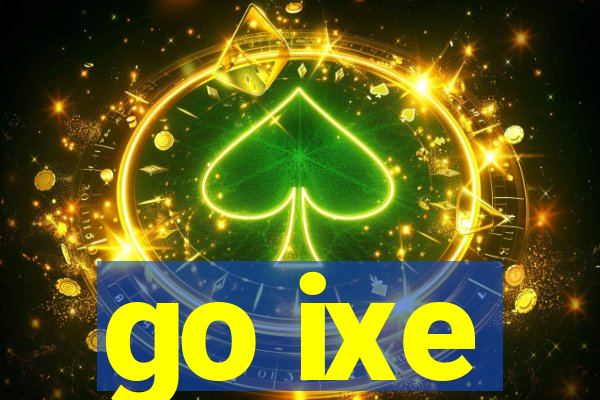 go ixe