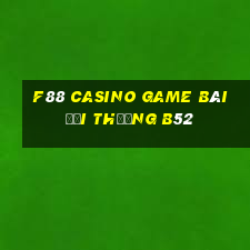 F88 Casino Game Bài Đổi Thưởng B52