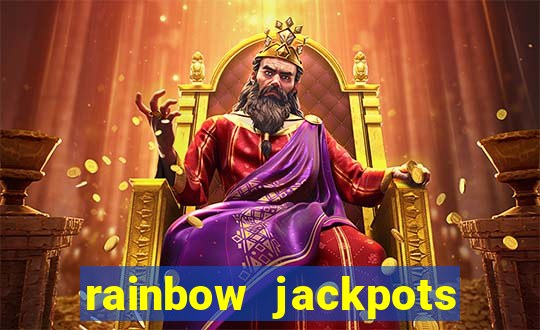 rainbow jackpots slot machine