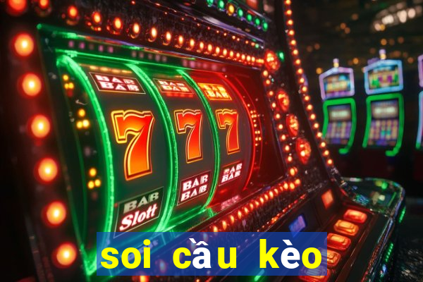 soi cầu kèo miền bắc