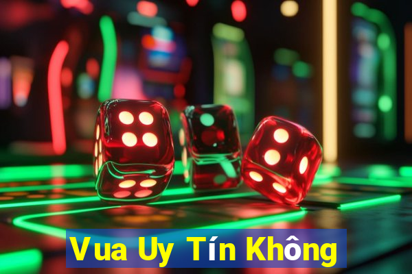 Vua Uy Tín Không