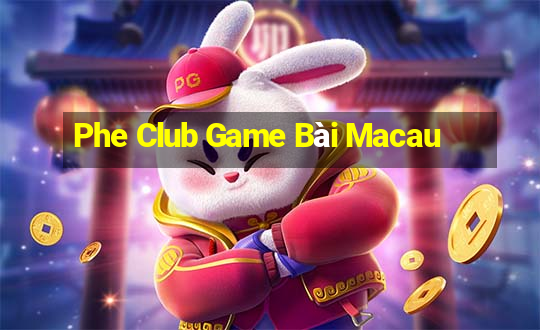 Phe Club Game Bài Macau