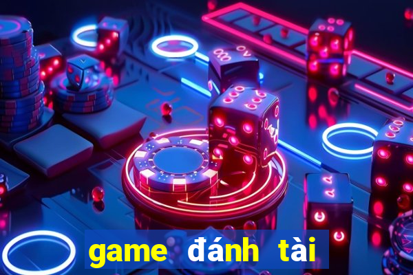 game đánh tài xỉu uy tín