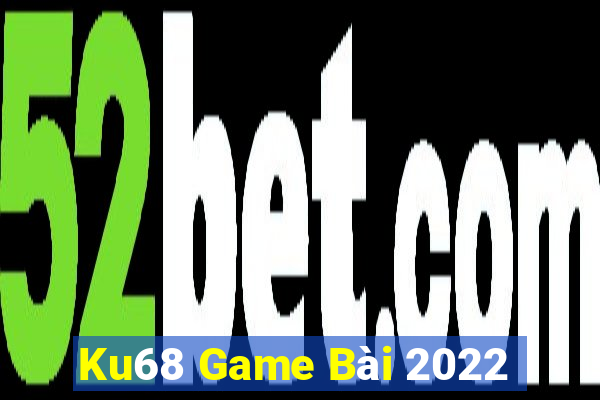 Ku68 Game Bài 2022