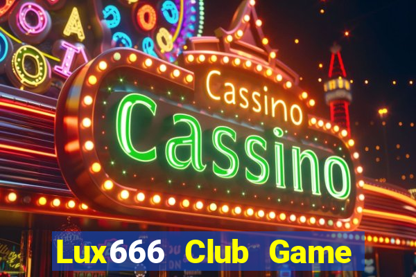 Lux666 Club Game Bài 567