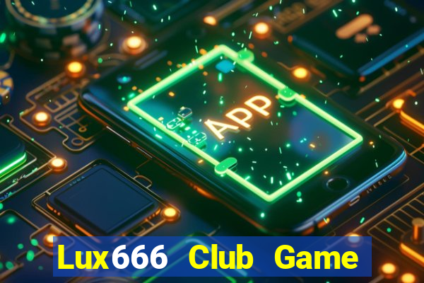 Lux666 Club Game Bài 567