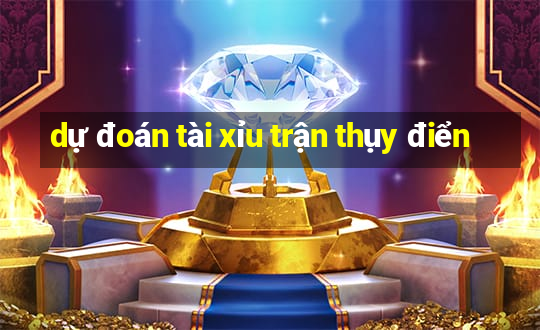 dự đoán tài xỉu trận thụy điển