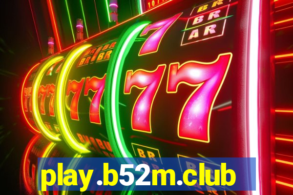 play.b52m.club