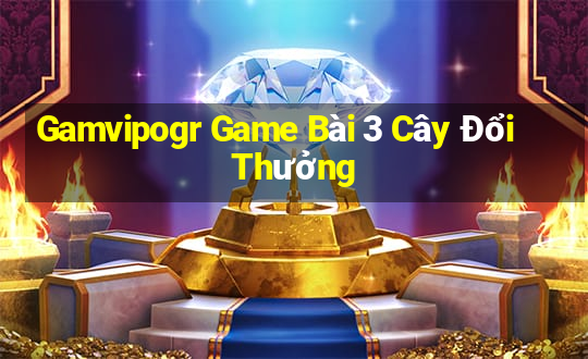 Gamvipogr Game Bài 3 Cây Đổi Thưởng