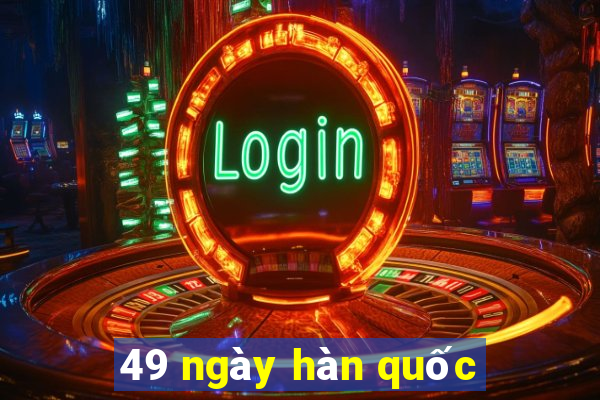 49 ngày hàn quốc