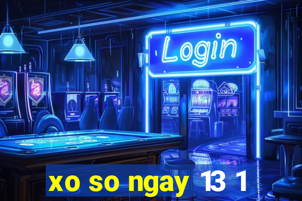 xo so ngay 13 1