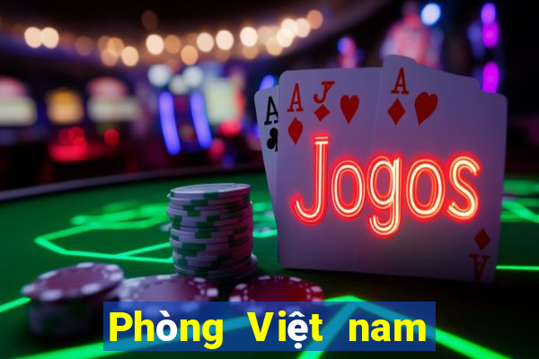 Phòng Việt nam aj Asia giải trí