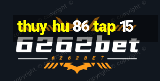 thuy hu 86 tap 15