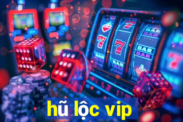 hũ lộc vip