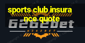 sports club insurance quote