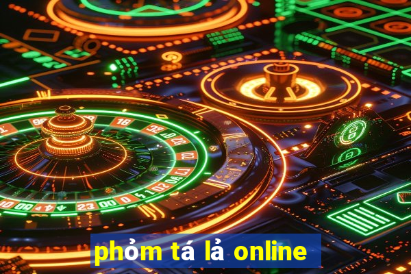 phỏm tá lả online