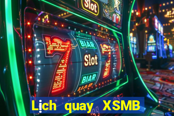 Lịch quay XSMB ngày 15