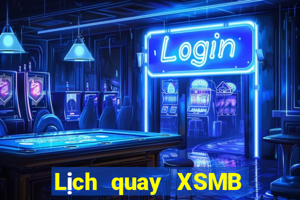 Lịch quay XSMB ngày 15