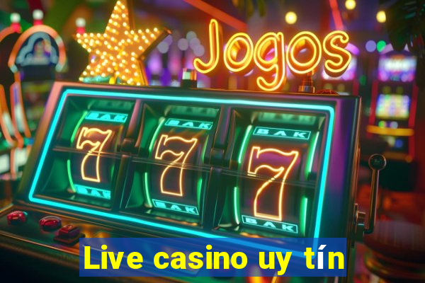 Live casino uy tín