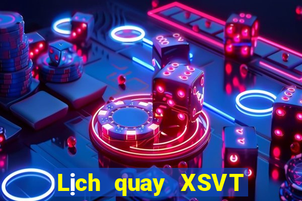 Lịch quay XSVT thứ hai