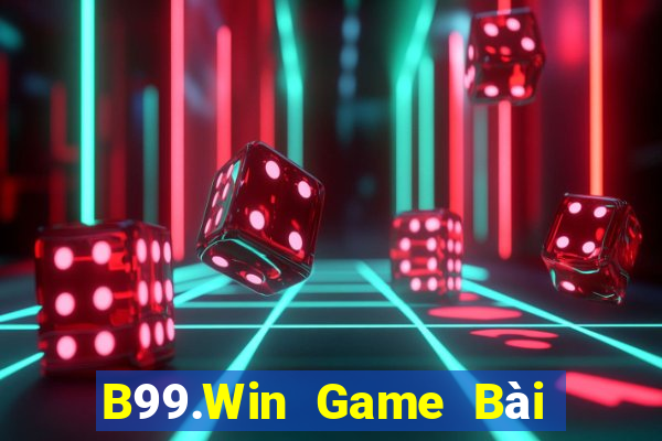 B99.Win Game Bài Uy Tín Nhất 2022