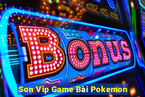 Son Vip Game Bài Pokemon