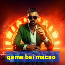 game bai macao