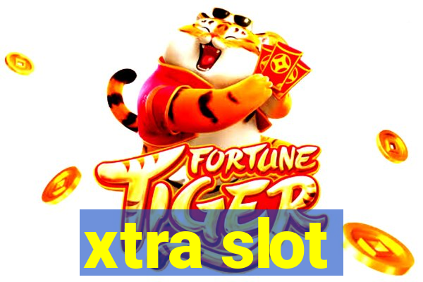 xtra slot