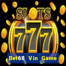 Bet68 Vin Game Bài Macau