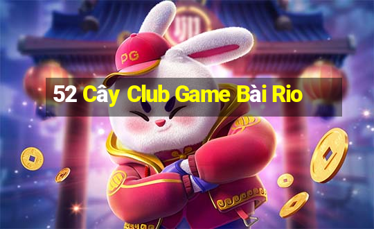 52 Cây Club Game Bài Rio