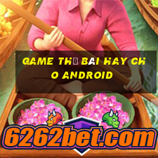 game thẻ bài hay cho android