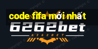 code fifa mới nhất