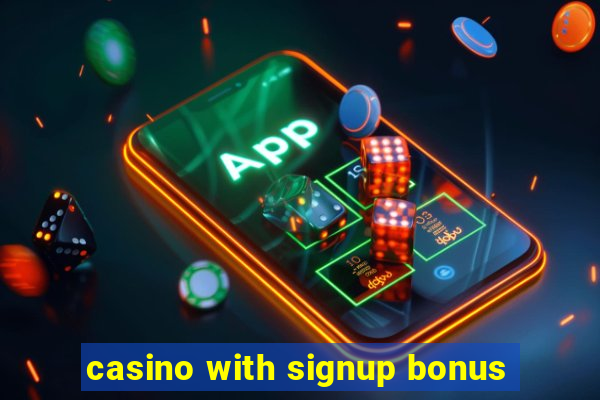 casino with signup bonus