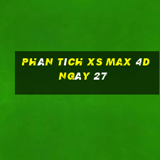 Phân tích XS Max 4D ngày 27