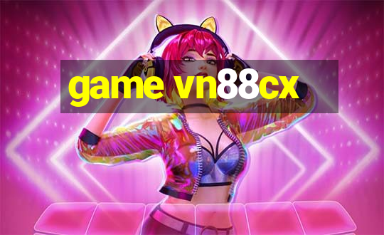 game vn88cx