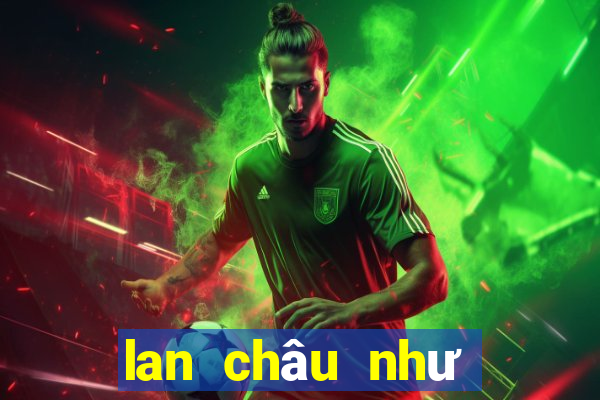 lan châu như lưỡi bệt