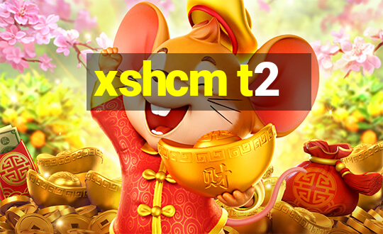 xshcm t2