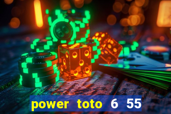 power toto 6 55 lucky number